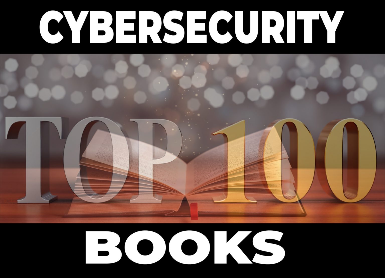 Top 100 Cybersecurity Books Cyber Defense Magazine